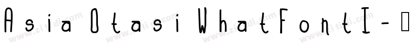 Asia Otasi WhatFontI字体转换